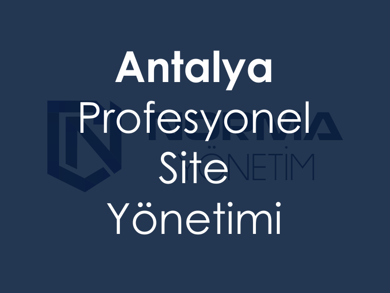 antalya profesyonel site yönetimi